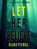 Let_Her_Believe