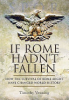 If_Rome_hadn_t_fallen