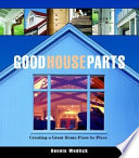 Good house parts