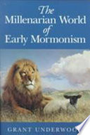 The_millenarian_world_of_early_Mormonism