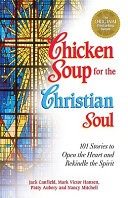 Chicken_soup_for_the_Christian_soul___101_stories_to_open_the_heart_and_rekindle_the_spirit