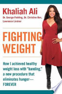 Fighting_Weight___How_I_Achieved_Healthy_Weight_Loss_with__Banding___a_New_Procedure_That_Eliminates_Hunger-Forever