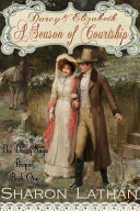 Darcy_and_Elizabeth___A_Season_of_Courtship