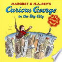 Margret___H_A__Rey_s_Curious_George_in_the_big_city