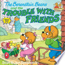 The_Berenstain_bears_and_the_trouble_with_friends