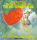 The little mouse, the red ripe strawberry, and the big hungry bear