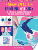 The_grown-up_s_guide_to_painting_with_kids