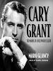 Cary_Grant__the_Making_of_a_Hollywood_Legend