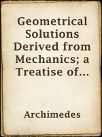 Geometrical_Solutions_Derived_from_Mechanics__a_Treatise_of_Archimedes
